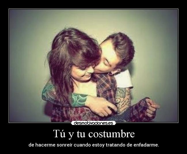 Tú y tu costumbre - 