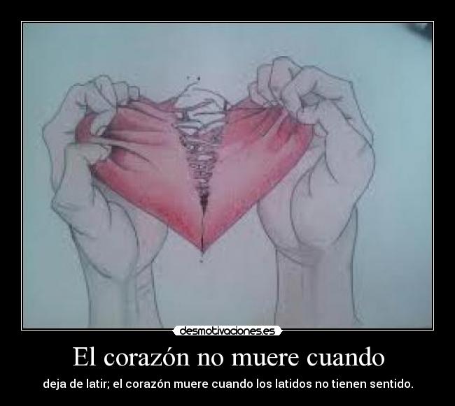 El corazón no muere cuando - 