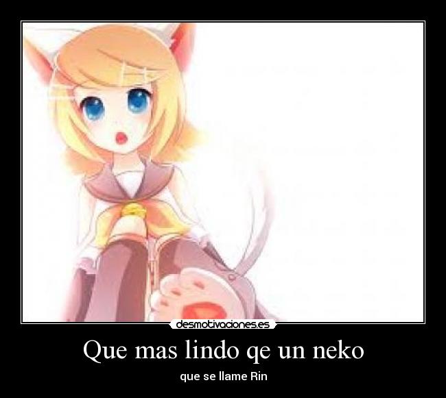 Que mas lindo qe un neko - que se llame Rin