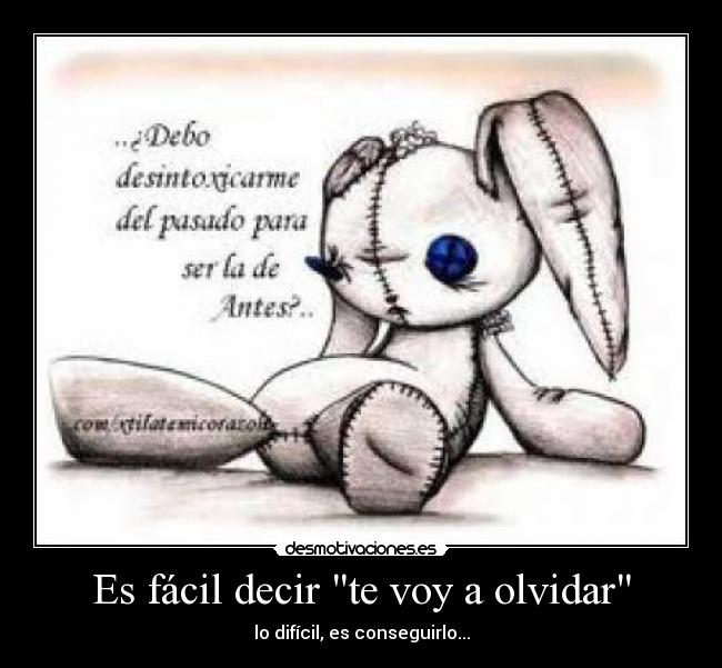 Es fácil decir te voy a olvidar -