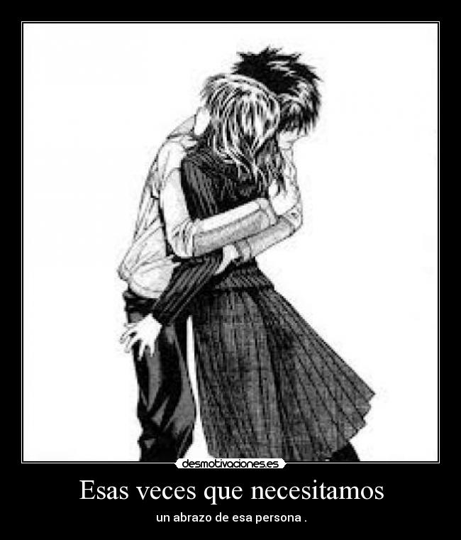 Esas veces que necesitamos -