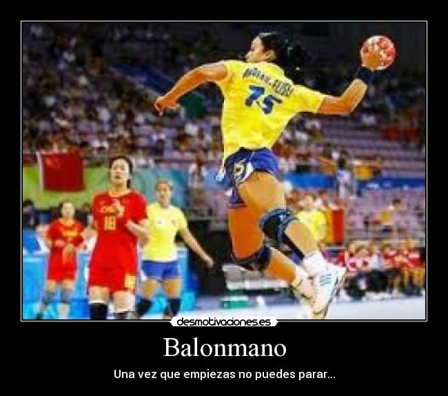 Balonmano - Una vez que empiezas no puedes parar...