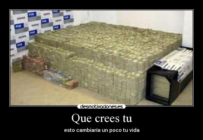 Que crees tu - esto cambiaría un poco tu vida