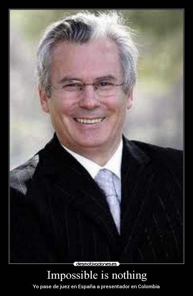 carteles baltasar garzon corrupcion trabajo crisis espana colombia risa gracioso abueloss caidas desmotivaciones