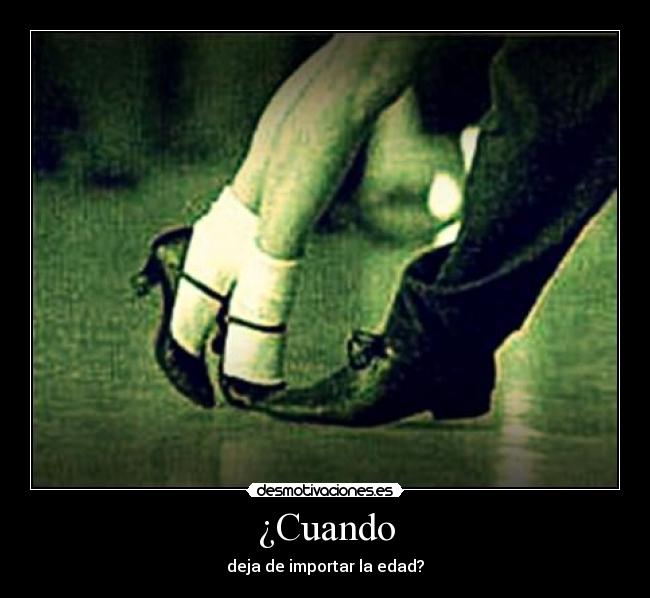 ¿Cuando - deja de importar la edad?