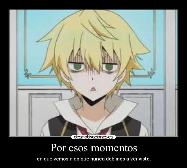 Por esos momentos -