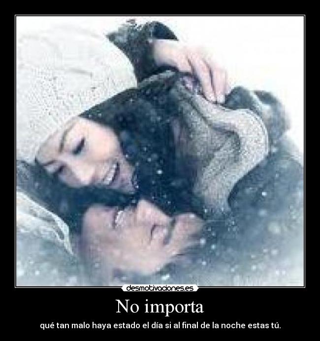 No importa -