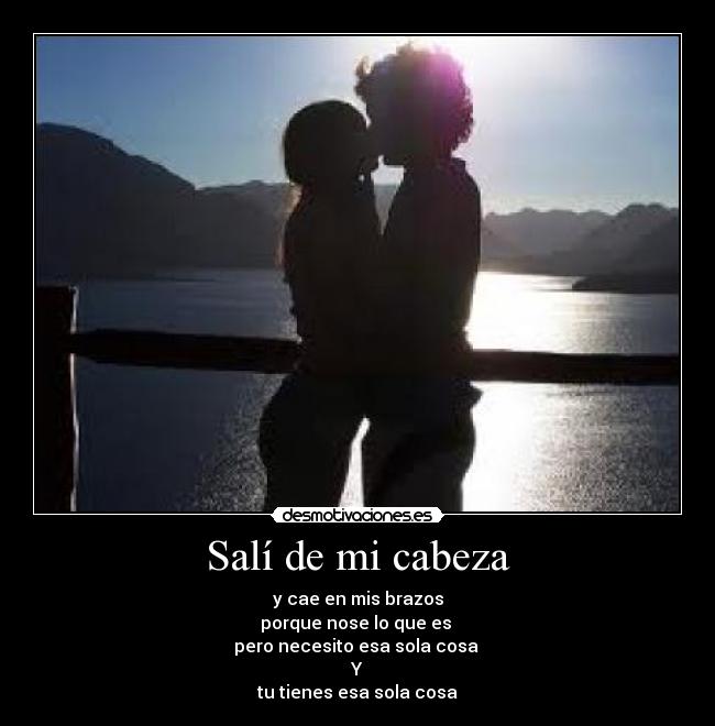 Salí de mi cabeza -