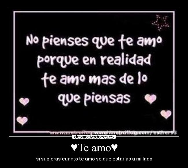 ♥Te amo♥ - si supieras cuanto te amo se que estarías a mi lado