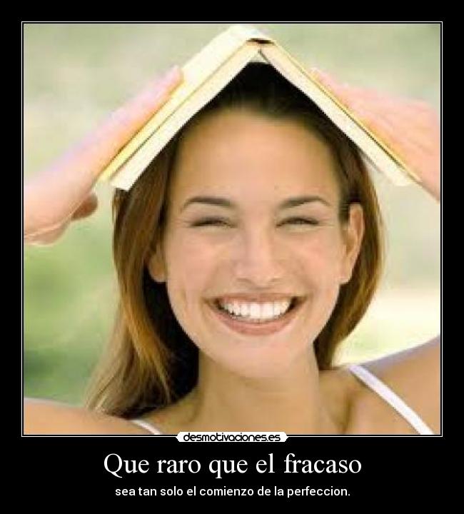 Que raro que el fracaso -