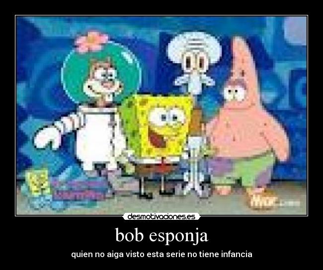 bob esponja - quien no aiga visto esta serie no tiene infancia