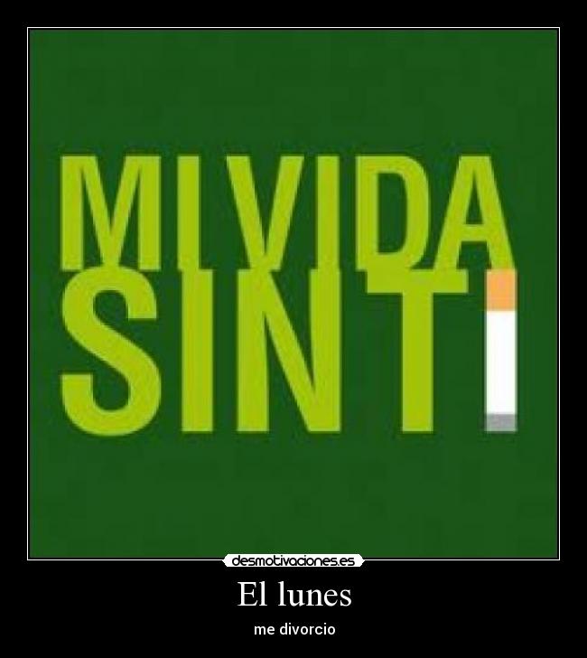 El lunes - me divorcio