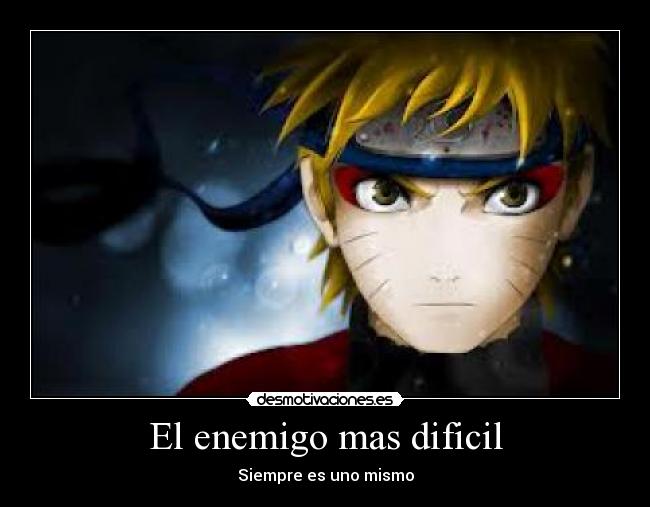 El enemigo mas dificil - Siempre es uno mismo