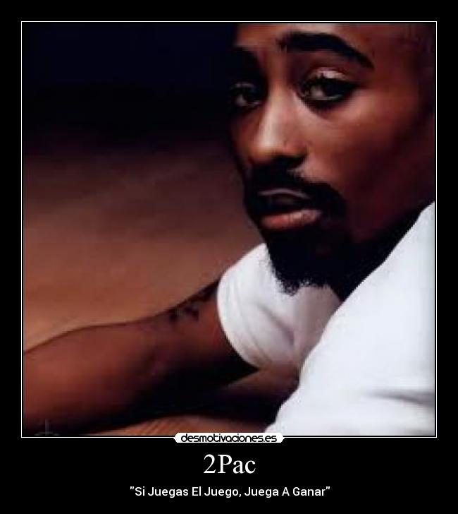 2Pac - Si Juegas El Juego, Juega A Ganar