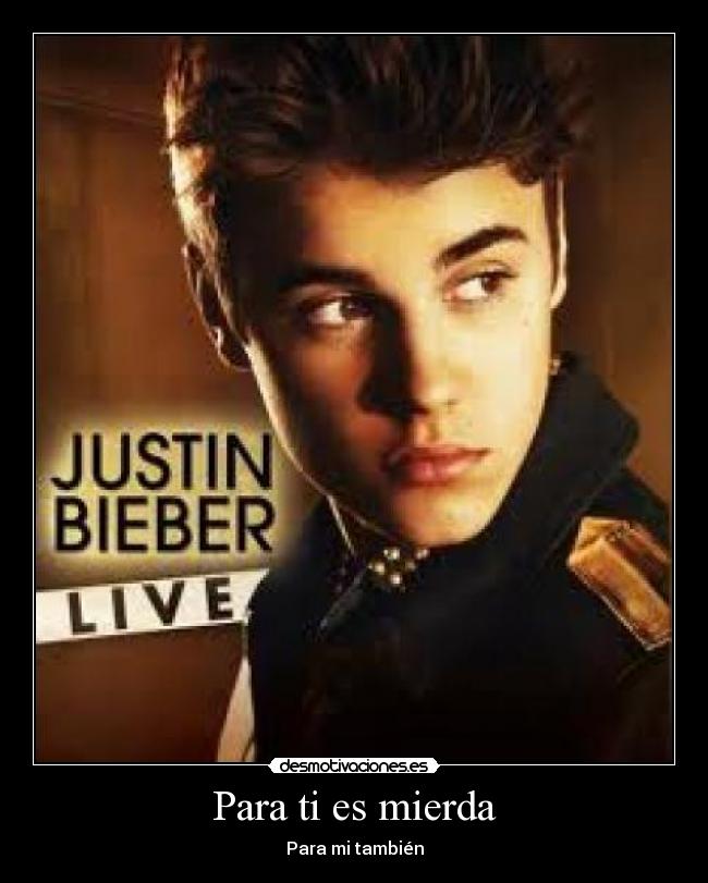 Para ti es mierda -