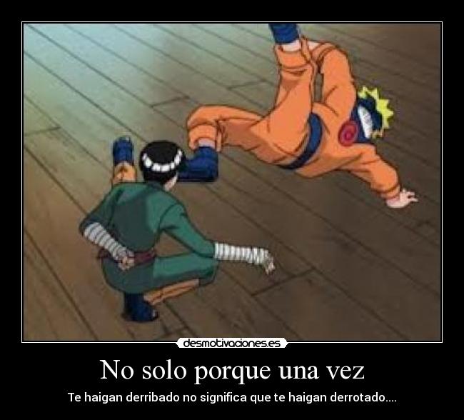 No solo porque una vez -