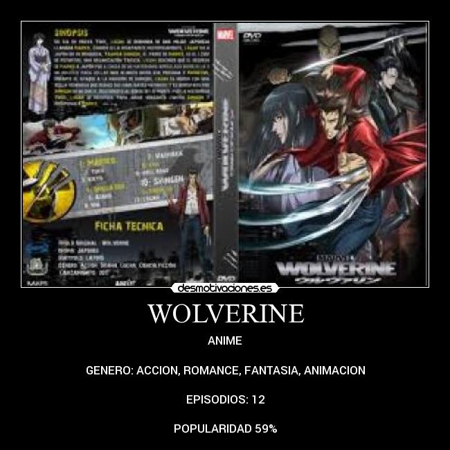 WOLVERINE - ANIME

GENERO: ACCION, ROMANCE, FANTASIA, ANIMACION

EPISODIOS: 12

POPULARIDAD 59%
