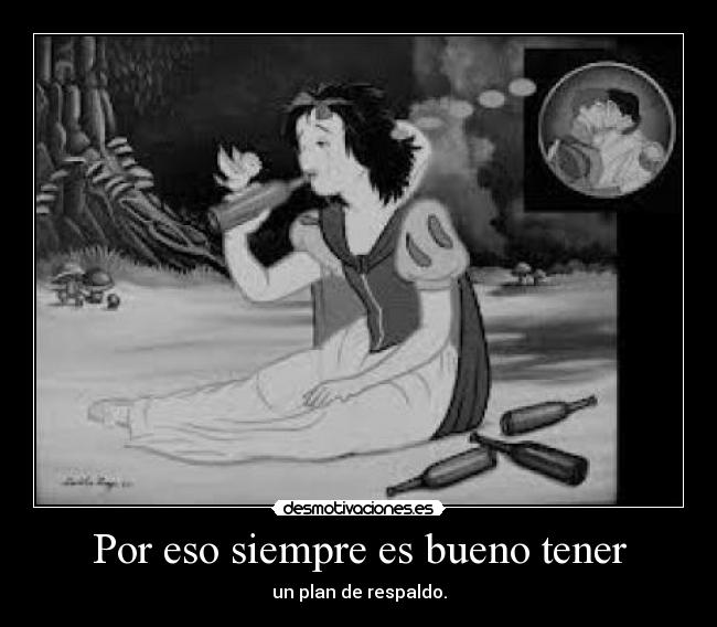 Por eso siempre es bueno tener -