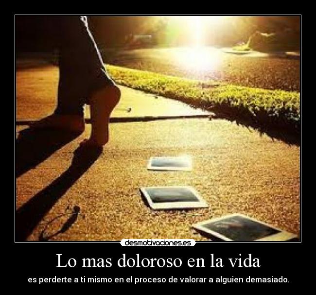 Lo mas doloroso en la vida -