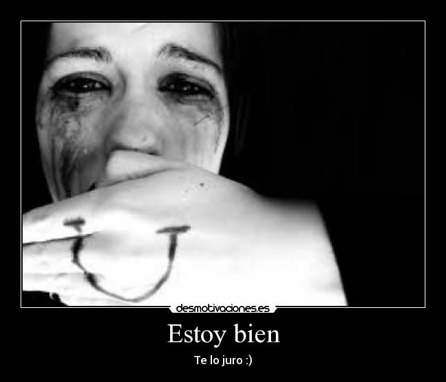 Estoy bien - Te lo juro :)