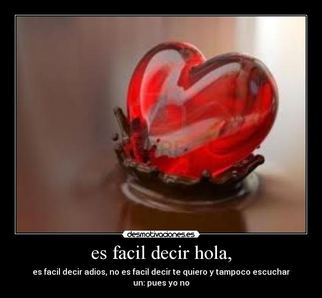 es facil decir hola, -