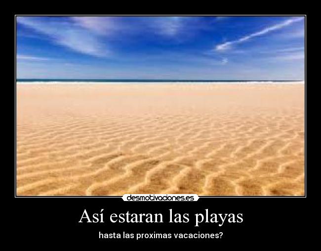 Así estaran las playas -