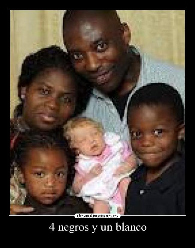 4 negros y un blanco - 