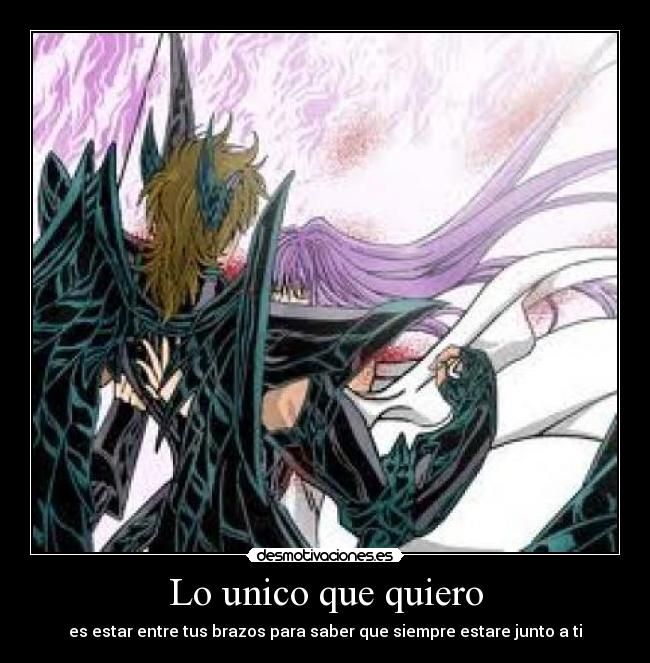 Lo unico que quiero - es estar entre tus brazos para saber que siempre estare junto a ti