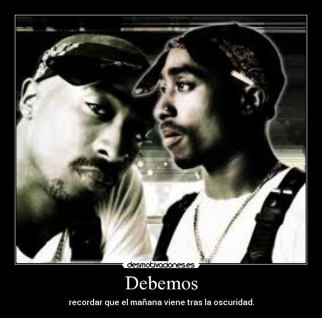 Debemos - recordar que el mañana viene tras la oscuridad.