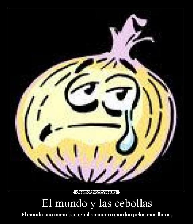 El mundo y las cebollas -