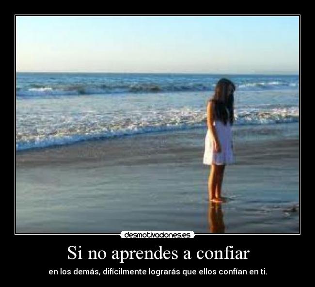 Si no aprendes a confiar - 