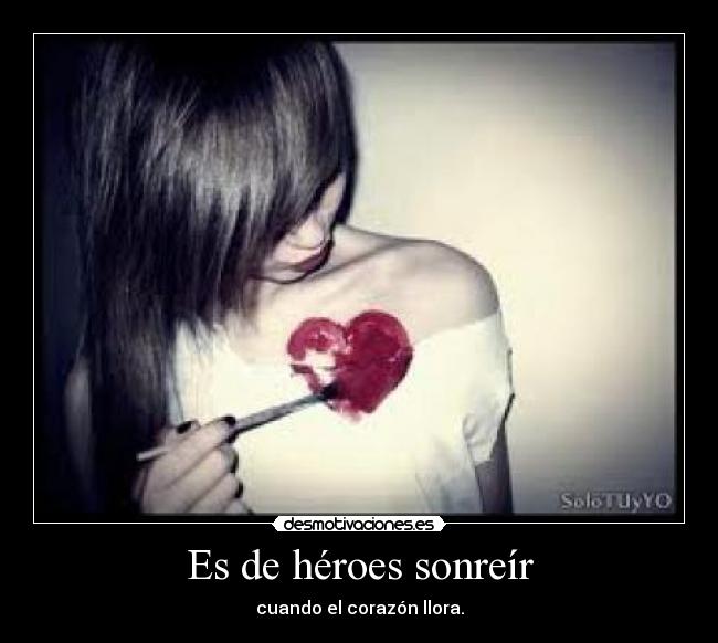 Es de héroes sonreír - 