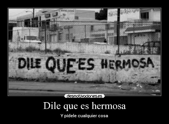 Dile que es hermosa - 