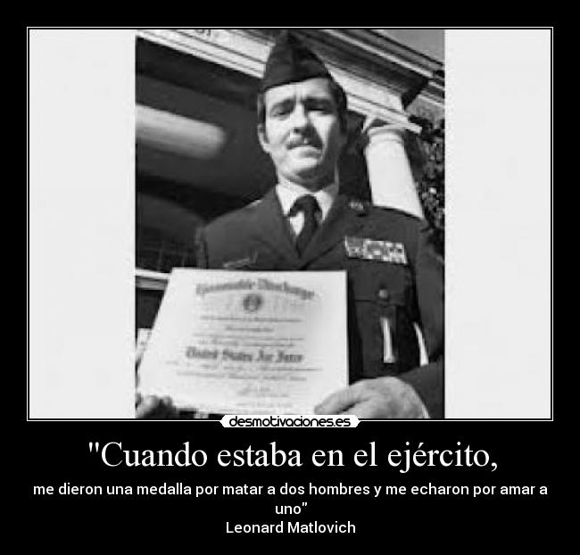 Cuando estaba en el ejército, -