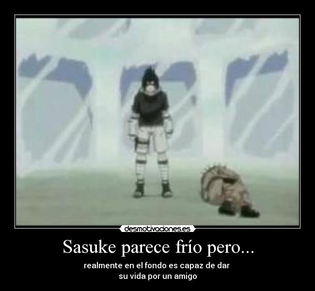 Sasuke parece frío pero... -