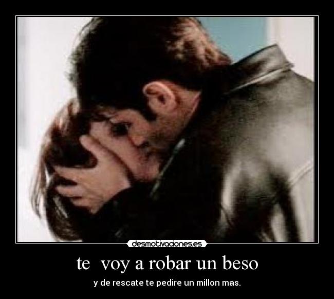 te  voy a robar un beso - 