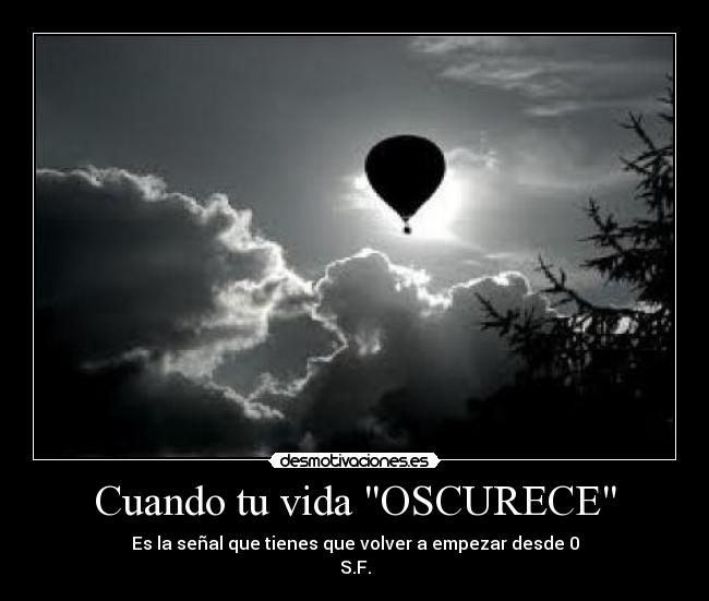 Cuando tu vida OSCURECE -