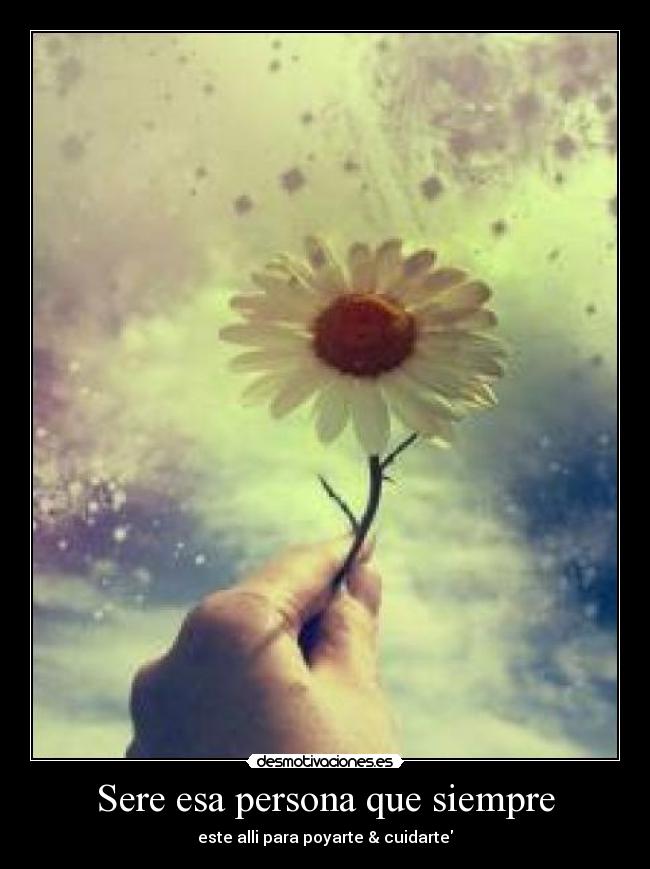 Sere esa persona que siempre - 