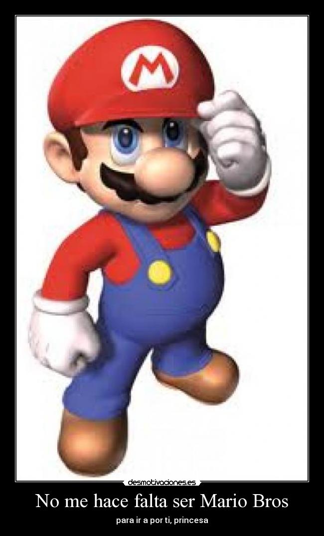 No me hace falta ser Mario Bros - 