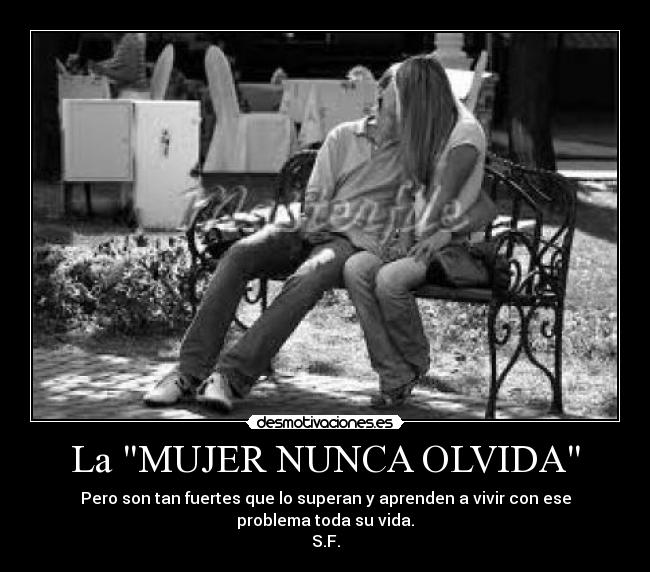 La MUJER NUNCA OLVIDA -