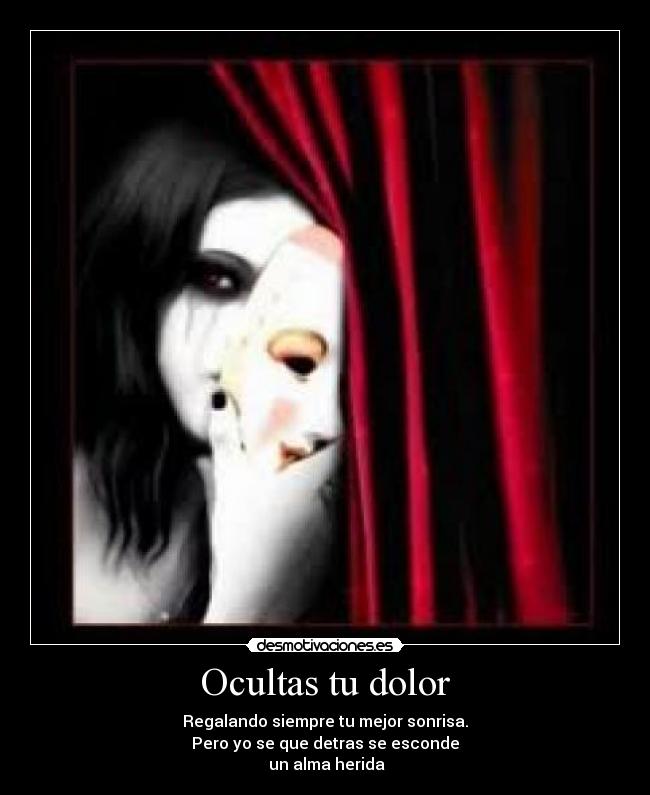 Ocultas tu dolor -