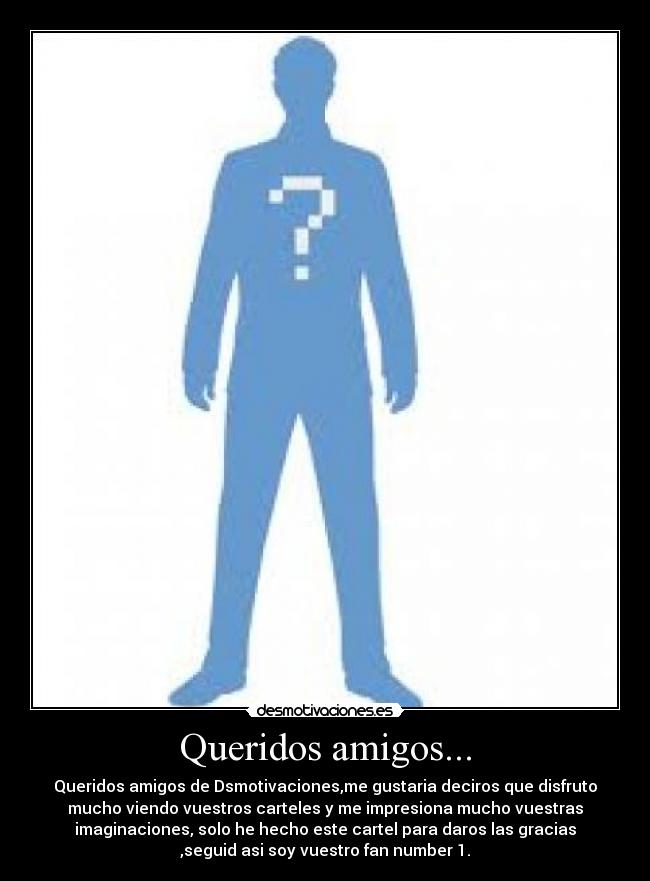Queridos amigos... - 
