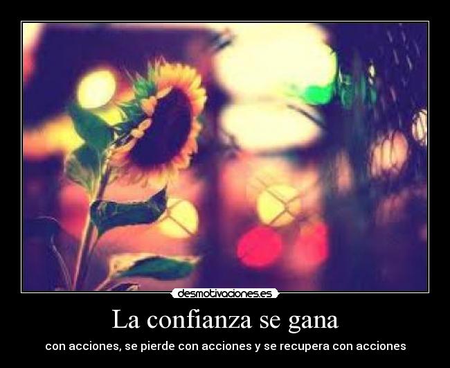 La confianza se gana -