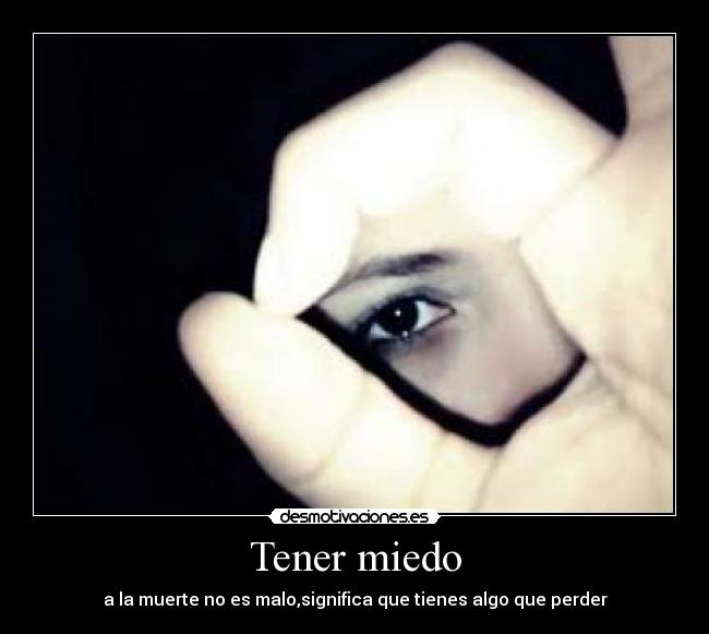 Tener miedo - 