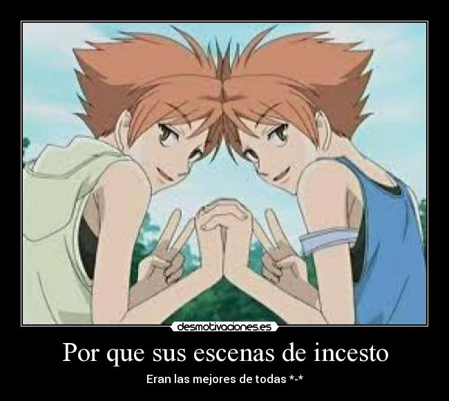 Por que sus escenas de incesto - Eran las mejores de todas *-*