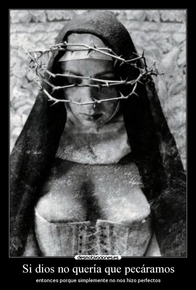 Si dios no quería que pecáramos - 