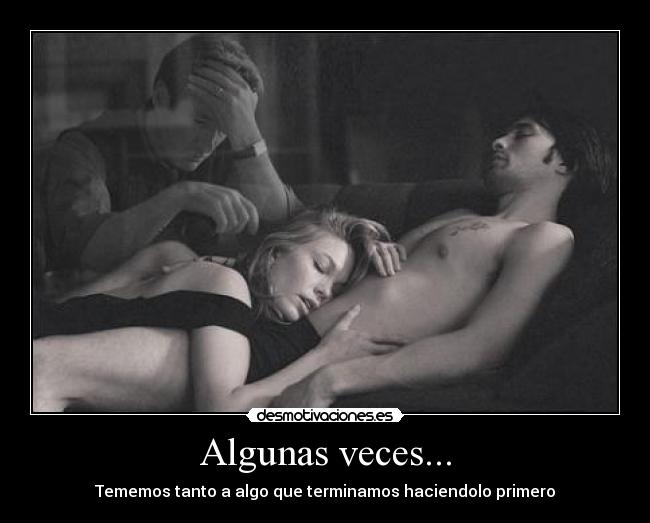 Algunas veces... -