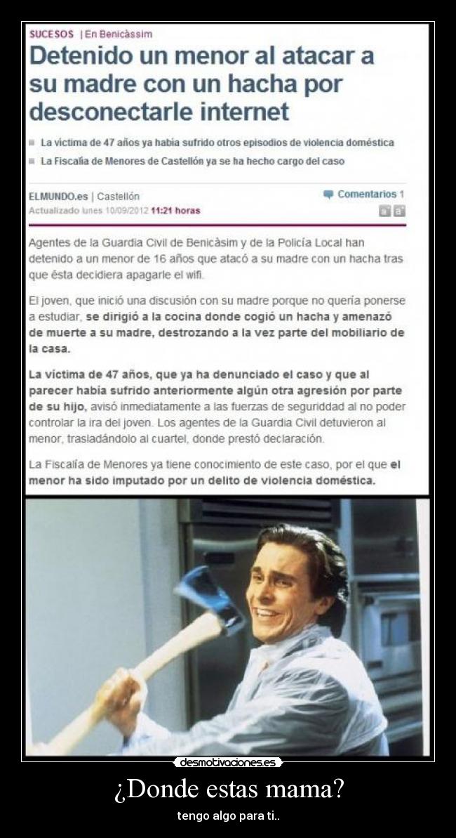 ¿Donde estas mama? - tengo algo para ti..