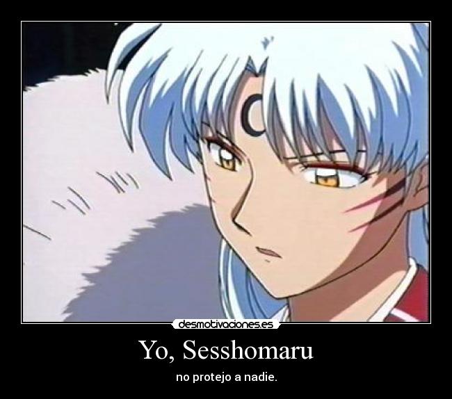 carteles sesshomaru protejer inuyasha desmotivaciones