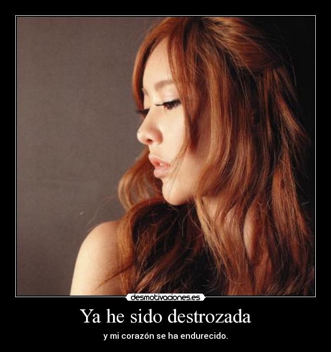 Ya he sido destrozada - 
